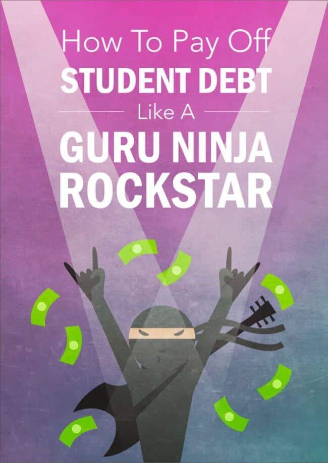 How to Pay Off Student Debt Like a Guru Ninja Rockstar