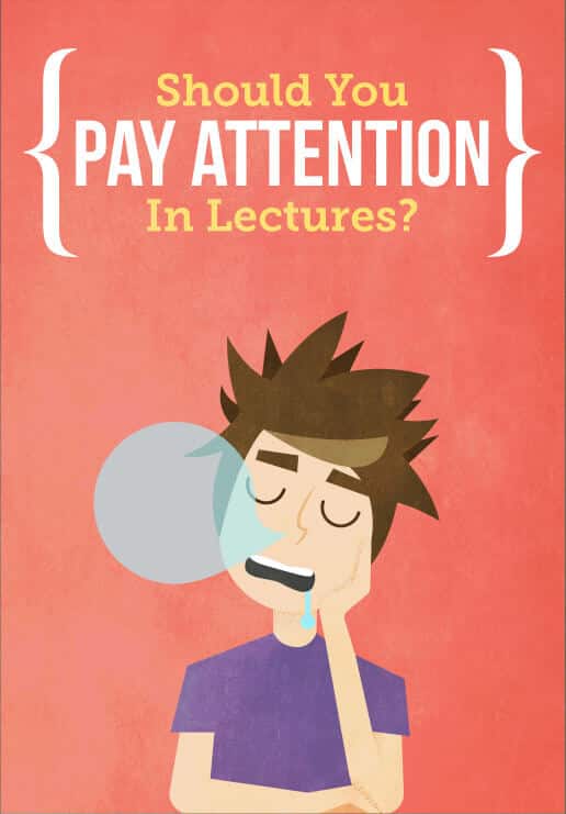 Should You Pay Attention to Lectures?