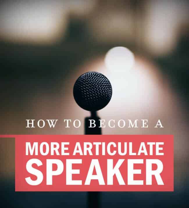 How to Become a More Articulate Speaker