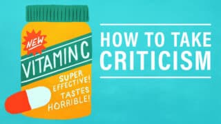 How to Take Criticism